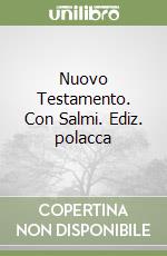 Nuovo Testamento. Con Salmi. Ediz. polacca libro
