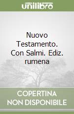 Nuovo Testamento. Con Salmi. Ediz. rumena libro