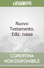 Nuovo Testamento. Ediz. russa libro