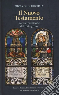 Bibbia della Riforma. Il Nuovo Testamento. Nuova traduzione dal testo greco libro