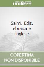 Salmi. Ediz. ebraica e inglese libro