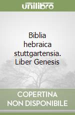 Biblia hebraica stuttgartensia. Liber Genesis libro