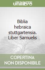 Biblia hebraica stuttgartensia. Liber Samuelis libro