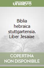 Biblia hebraica stuttgartensia. Liber Jesaiae libro