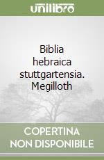Biblia hebraica stuttgartensia. Megilloth libro