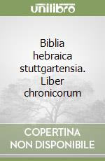 Biblia hebraica stuttgartensia. Liber chronicorum libro