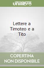 Lettere a Timoteo e a Tito libro