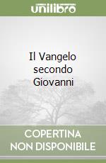 Il Vangelo secondo Giovanni