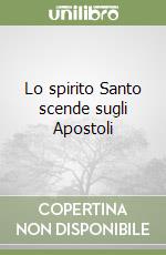 Lo spirito Santo scende sugli Apostoli libro