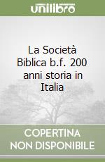 La Società Biblica b.f. 200 anni storia in Italia libro