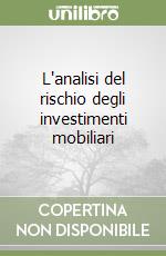 L'analisi del rischio degli investimenti mobiliari libro