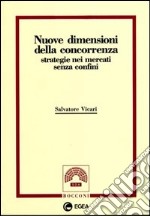 Nuove dimensioni della concorrenza: strategie nei mercati senza confini libro