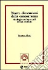 Nuove dimensioni della concorrenza: strategie nei mercati senza confini libro