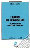 L'analisi del consumatore. Sviluppi concettuali e implicazioni di marketing libro