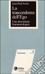 La trascendenza dell'ego. Una descrizione fenomenologica libro