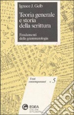 Teoria generale e storia della scrittura. Fondamenti della grammatologia libro