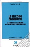 Le relazioni distributive. La dimensione collaborativa nei rapporti industria-distribuzione libro