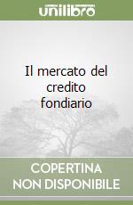 Il mercato del credito fondiario libro