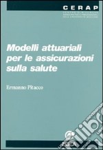 Modelli attuariali per le assicurazioni sulla salute libro