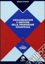 Organizzazione e gestione della produzione industriale libro