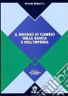 Il rischio di cambio nella banca e nell'impresa libro