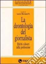 La deontologia del giornalista. Diritti e doveri della professione