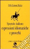 Spagnolo-italiano: espressioni idiomatiche e proverbi libro