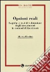 Opzioni reali. Logiche e casi di valutazione degli investimenti in contesti di incertezza libro