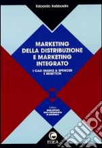 Marketing della distribuzione e marketing integrato. I casi Marks & Spencer e Benetton libro