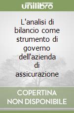 L'analisi di bilancio come strumento di governo dell'azienda di assicurazione libro