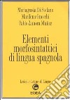 Elementi morfosintattici di lingua spagnola libro