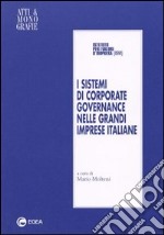 I sistemi di corporate governance nelle grandi imprese italiane libro