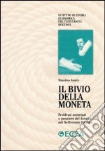 Il bivio della moneta. Problemi monetari e pensiero del denaro nel Settecento italiano libro