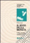 Il bivio della moneta. Problemi monetari e pensiero del denaro nel Settecento italiano libro