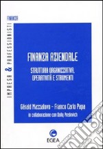 Finanza aziendale. Struttura organizzativa, operatività e strumenti