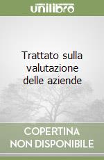 Trattato sulla valutazione delle aziende libro