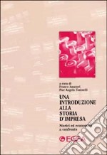 Una introduzione alla storia d'impresa. Storici ed economisti a confronto libro