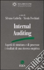 Internal auditing. Aspetti di struttura e di processo: i risultati di una ricerca empirica libro