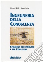 Ingegneria della conoscenza. Strumenti per innovare e per competere libro