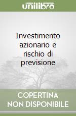 Investimento azionario e rischio di previsione libro