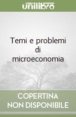 Temi e problemi di microeconomia libro