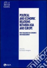 Political and economic relations between Asia and Europe. New challenges in economic and management