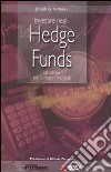 Investire negli Hedge Funds. Strategie per i nuovi mercati libro