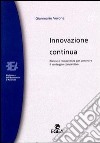 Innovazione continua. Risorse e competenze per sostenere il vantaggio competitivo libro