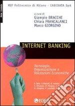 Internet banking. Tecnologia, organizzazione e valutazioni economiche