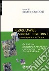 Risorse umane e strategie territoriali per competere in Europa. Quali sistemi professionali per un'area metropolitana nel 2000: il caso di Milano libro