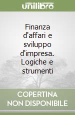 Finanza d'affari e sviluppo d'impresa. Logiche e strumenti