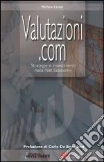 Valutazioni.com. Strategie e investimenti nella net economy