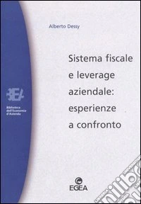 Sistema fiscale e leverage aziendale: esperienze a confronto libro