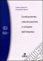 Cambiamento, ristrutturazione e sviluppo dell'impresa libro